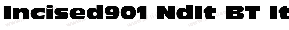 Incised901 NdIt BT Italic字体转换